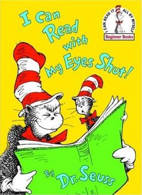 I Can Read With My Eyes Shut - Dr. Seuss